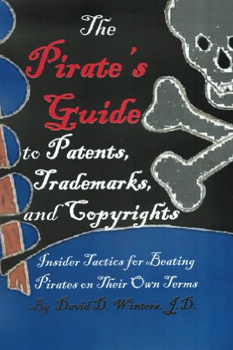 Book Cover The Pirate's Guide to Patents, Trademarks, and Copyrights