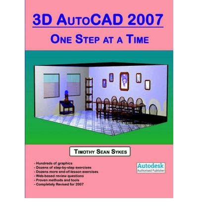 { [ 3D AUTOCAD 2007: ONE STEP AT A TIME[ 3D AUTOCAD 2007: ONE STEP AT A TIME ] BY SYKES, TIMOTHY SEAN ( AUTHOR )MAR-01-2006 PAPERBACK ] } Sykes, Timothy Sean ( AUTHOR ) Mar-01-2006 Paperback