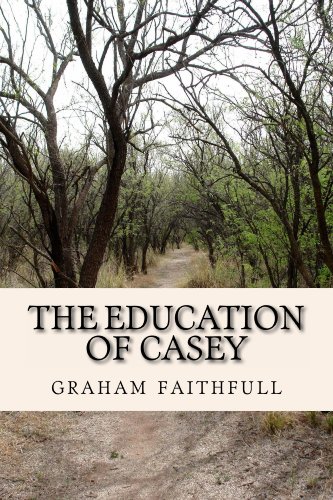 THE EDUCATION OF CASEY (BOOK ONE)