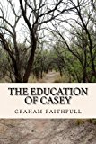 THE EDUCATION OF CASEY (BOOK ONE)