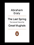 Last Spring: The Lives and Times of Great Mughals