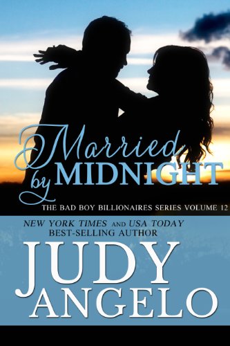 Married by Midnight (The BAD BOY BILLIONAIRES Series Book 12)