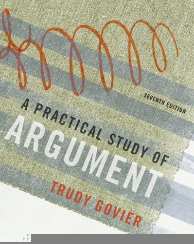 By Trudy Govier A Practical Study of Argument (7th Edition)