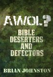 AWOL! Bible Deserters & Defectors (Search For Truth Series)