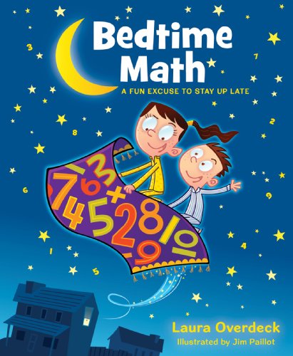 Bedtime Math: A Fun Excuse to Stay Up Late (Bedtime Math Series Book 1)
