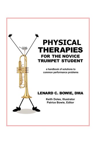 TRUMPET THERAPIES : A HANDBOOK OF SOLUTIONS TO COMMON PHYSICAL PERFORMANCE PROBLEMS