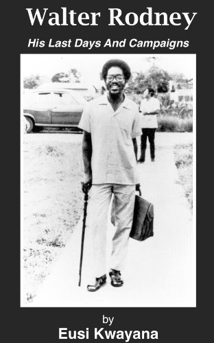 Walter Rodney His Last Days And Campaigns