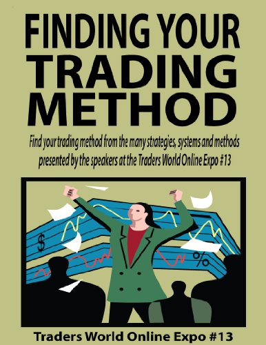 Finding Your Trading Method (Traders World Online Expo Books Book 2)