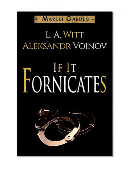 If It Fornicates (Market Garden Book 4)