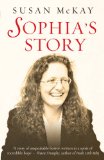 Sophia's Story: A story of the unspeakable horror of child abuse