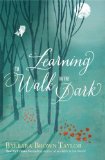 Learning to Walk in the Dark: Because Sometimes God Shows Up at Night