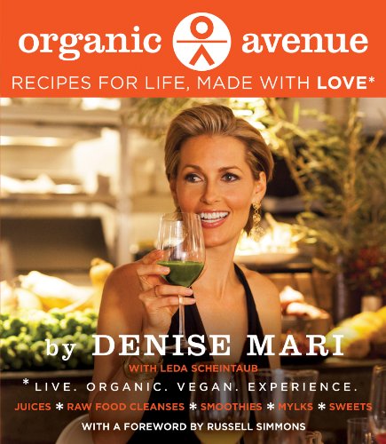 Organic Avenue: Recipes for Life, Made with LOVE*