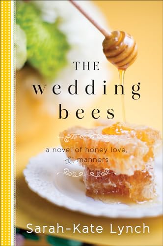 The Wedding Bees: A Novel of Honey, Love, and Manners