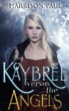Kaybree versus the Angels (Kaybree the Angel Killer Book 1)