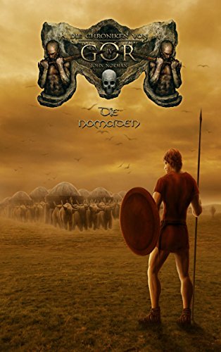 Die Chroniken von Gor 4 - Die Nomaden (German Edition)