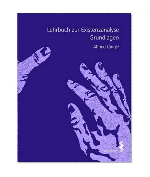 Lehrbuch zur Existenzanalyse: Grundlagen (German Edition)