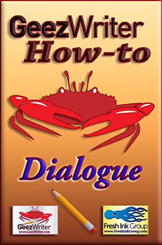GeezWriter How-To: Dialogue: An Author's Guide to Correctly Writing Compelling Story Character Conversations