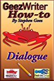 GeezWriter How-To: Dialogue: An Author's Guide to Correctly Writing Compelling Story Character Conversations