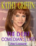Kathy Griffin-The D-List Comedian's Life
