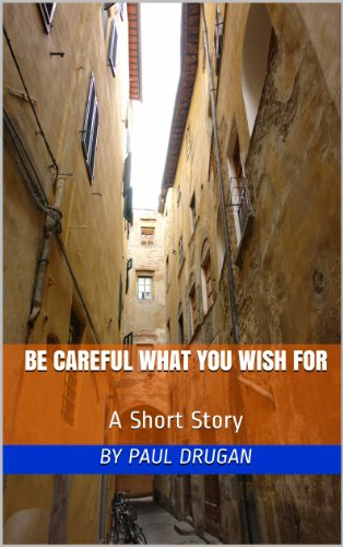 Be Careful What You Wish For