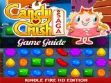 Candy Crush Saga Game Guide for Kindle Fire HD: How to Install & Play with Tips