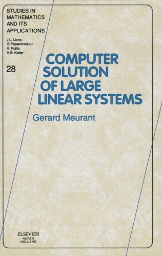 Computer Solution of Large Linear Systems (Studies in Mathematics and its Applications)