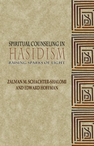 SPIRITUAL COUNSELING IN HASIDISM: RAISING SPARKS OF LIGHT