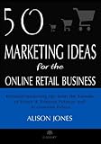 50 Marketing Ideas for the Online Retail Business