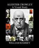 Aleister Crowley: A Visual Study