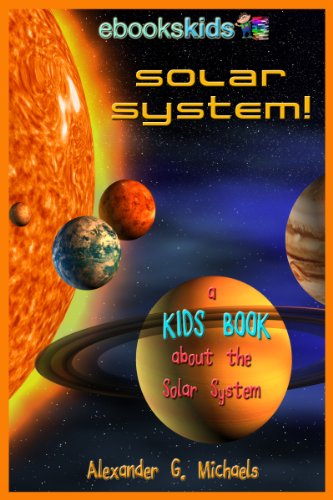 Solar System! A Kids Book About the Solar System - Fun Facts & Pictures About Space, Planets & More (eBooks Kids Space 1)