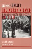 Reading Cavell's The World Viewed: A Philosophical Perspective on Film (Contemporary Approaches to Film and Media Series)