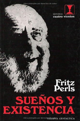 SueÃ±os y existencia:(Gestalt Therapy Verbatim) (Terapia Gestaltica) (Spanish Edition)