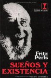 SueÃ±os y existencia:(Gestalt Therapy Verbatim) (Terapia Gestaltica) (Spanish Edition)