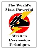 The World's Most Powerful Written Persuasion Techniques