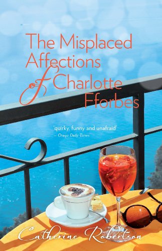 The Misplaced Affections of Charlotte Fforbes (The Catherine Robertson trilogy)