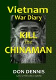 Kill the Chinaman (Vietnam War Diaries)