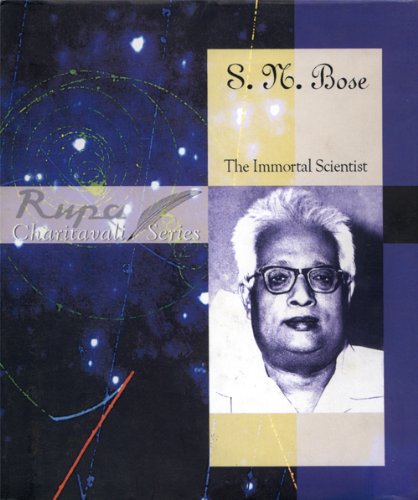S. M. Bose: The Immortal Scientist