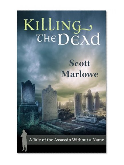 Killing the Dead (A Tale of the Assassin Without a Name #2)