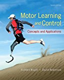 Motor Learning and Control: Concepts and Applications, 10th edition