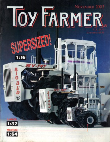 Toy Farmer (Supersized Big Bud 747, November 2003, Volume 26, Number 11)