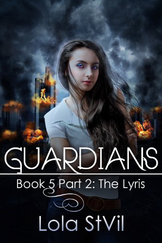 Guardians: The Lyris (The Guardians Series, Book 5 Part 2)