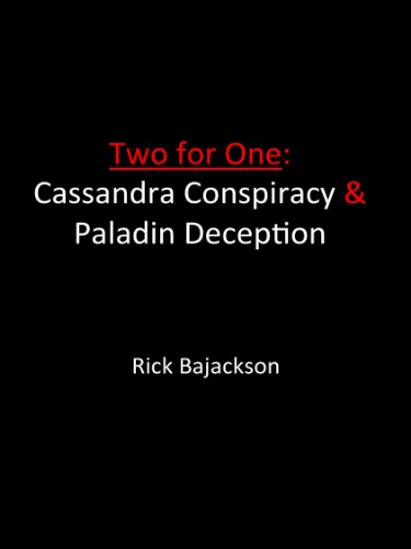 Two For One: The Cassandra Conspiracy & The Paladin Deception