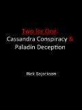 Two For One: The Cassandra Conspiracy & The Paladin Deception