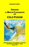 SEMINARS BY MARTIN FLEISCHMANN ON COLD FUSION
