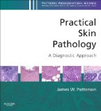 Practical Skin Pathology: A Diagnostic Approach: A Volume in the Pattern Recognition Series