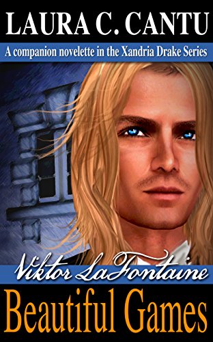 Viktor LaFontaine: Beautiful Games (Xandria Drake Series Book 4)