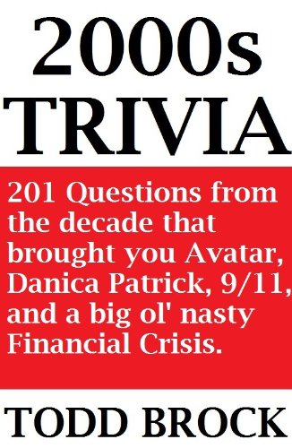2000s TRIVIA (TRIVIA by Todd Brock Book 5)