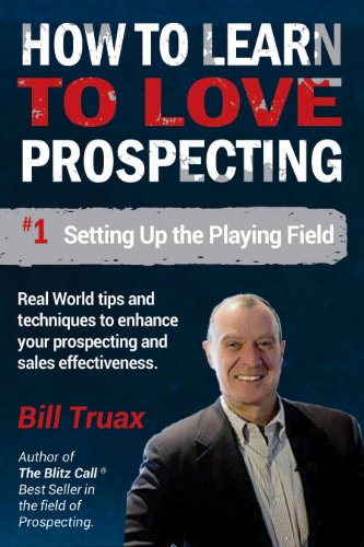 #1 Setting up the Playing Field (How to Learn to Love Prospecting)