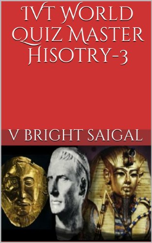 AAA Quiz Books,History-3- IVT World Quiz - A Question Bank for General Knowledge,SAT-II Optional, GRE-Main, CSAT Examinations