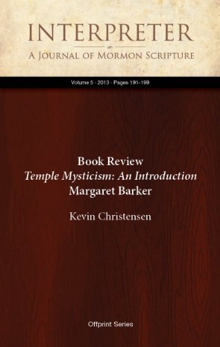 Book Review: Temple Mysticism: An Introduction, by Margaret Barker (Interpreter: A Journal of Mormon Scripture 5)